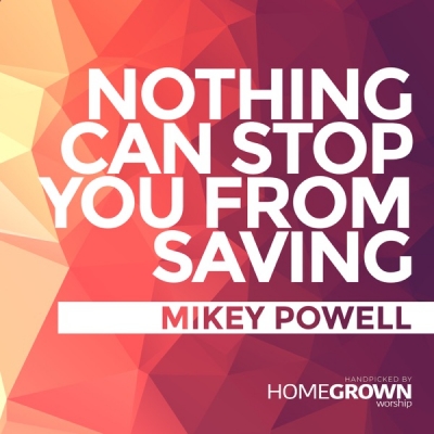 Mikey Powell - Nothing Can Stop You From Saving