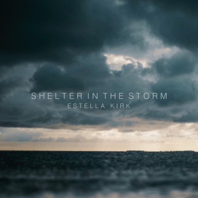 Estella Kirk - Shelter in the Storm