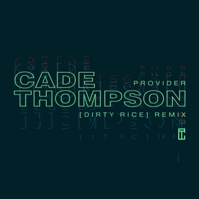 Cade Thompson - Provider (Dirty Rice Remix)
