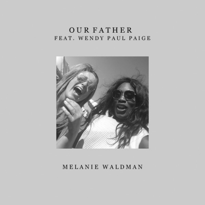 Melanie Waldman - Our Father