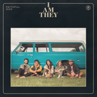 I Am They - Faithful God