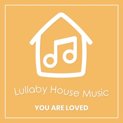 Lullaby House Music - You Are Loved