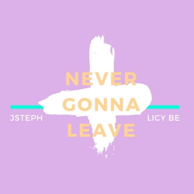 Licy Be - Never Gonna Leave