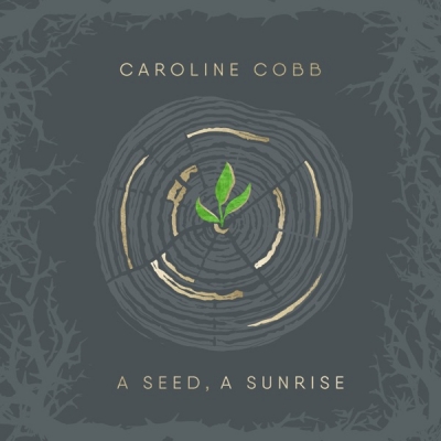 Caroline Cobb - A Seed, A Sunrise: Advent to Christmas Songs