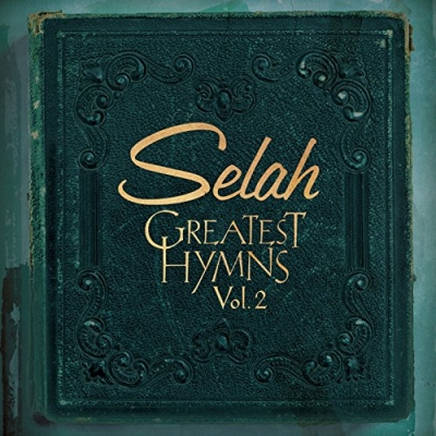 Selah - Greatest Hymns Vol. 2