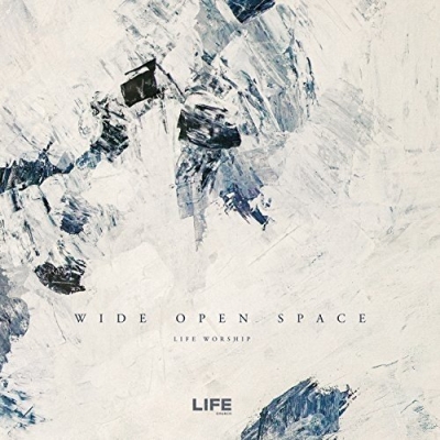 LIFE Worship - Wide Open Space