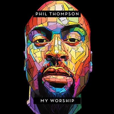 Phil Thompson - My Worship