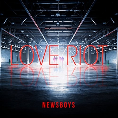 Newsboys - Love Riot