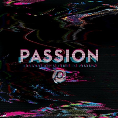 Passion - Salvation's Tide Is Rising