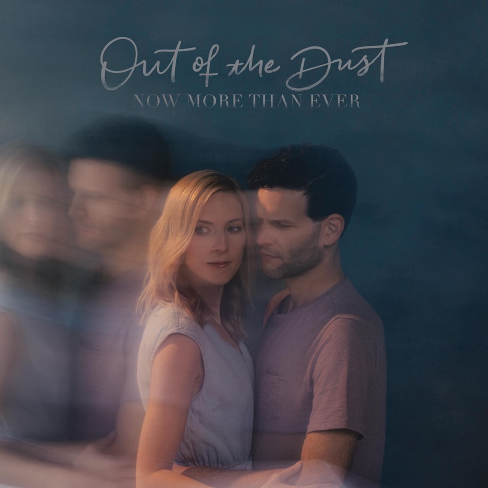 Husband-and-Wife Duo OUT OF THE DUST Find Meaning In The Music “Now More Than Ever” With Sophomore Release