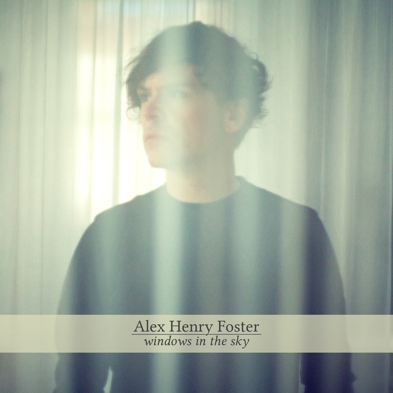 Alex Henry Foster - Windows in the Sky