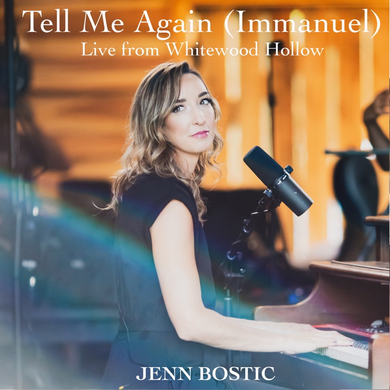 Jenn Bostic - Tell Me Again (Immanuel)