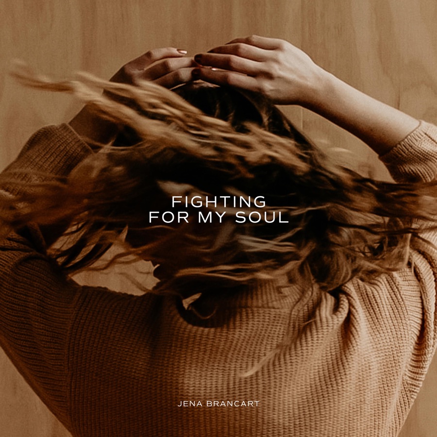 Jena Brancart - Fighting For My Soul