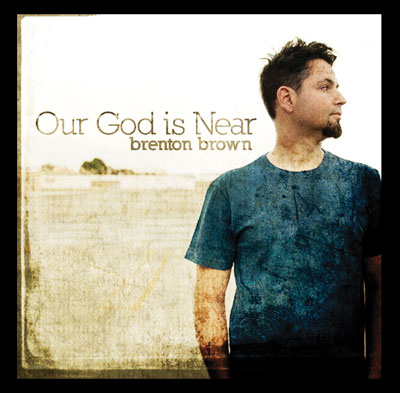 Brenton Brown - Our God Is Near