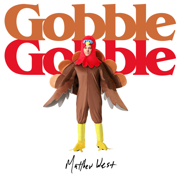 Matthew West - Gobble Gobble