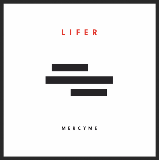 Mercy Me - Lifer