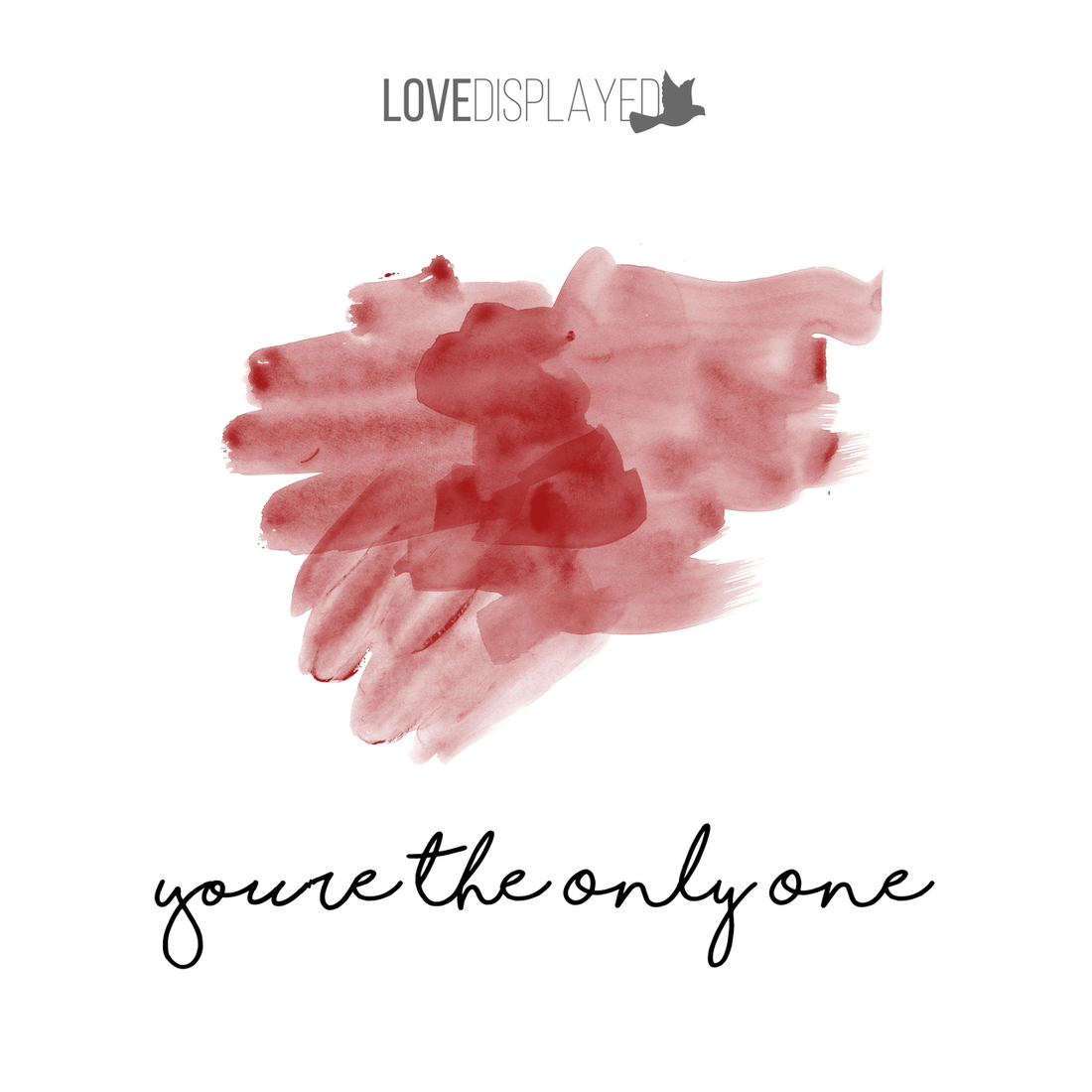 Love Displayed - You’re The Only One