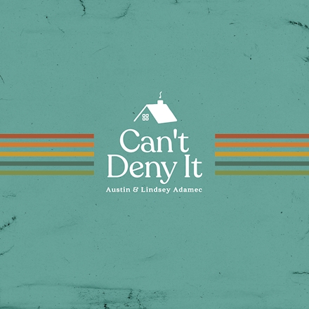 Austin & Lindsey Adamec - Can't Deny It
