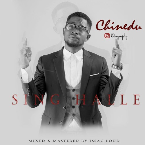 Nigerian Artist Chinedu Releases 'Sing Halle'