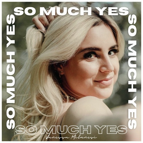 Vanessa Milanesi - So Much Yes