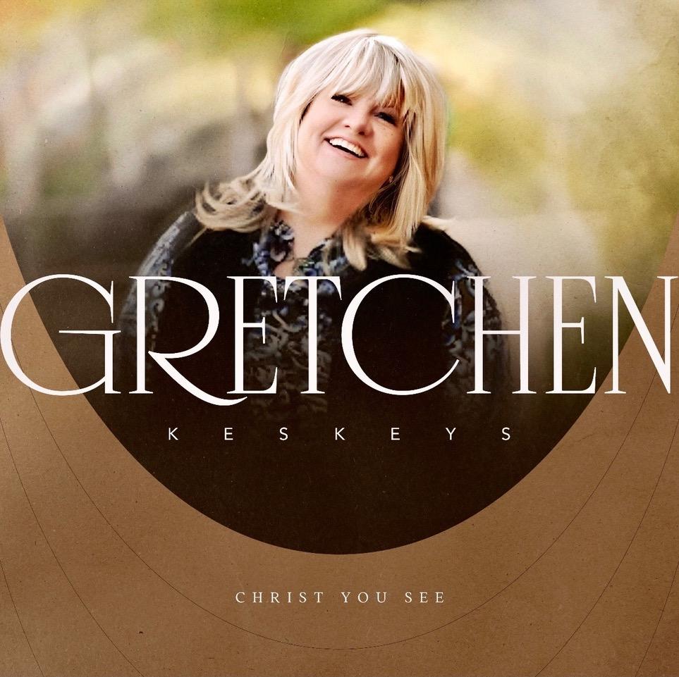 Gretchen Keskeys - Christ You See