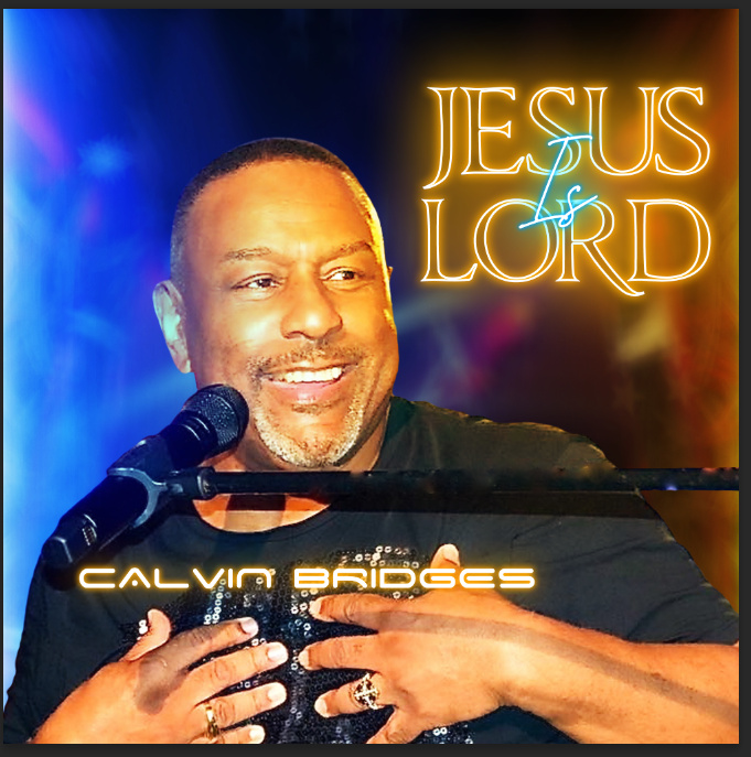 Calvin Bridges Releases 'Jesus Is Lord'