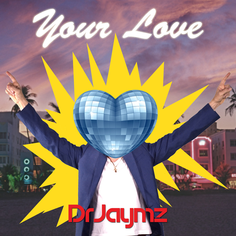 Dr Jaymz - Your Love