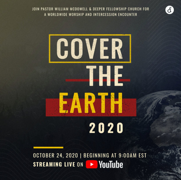 William McDowell & Deeper Fellowship Host COVER THE EARTH 2020