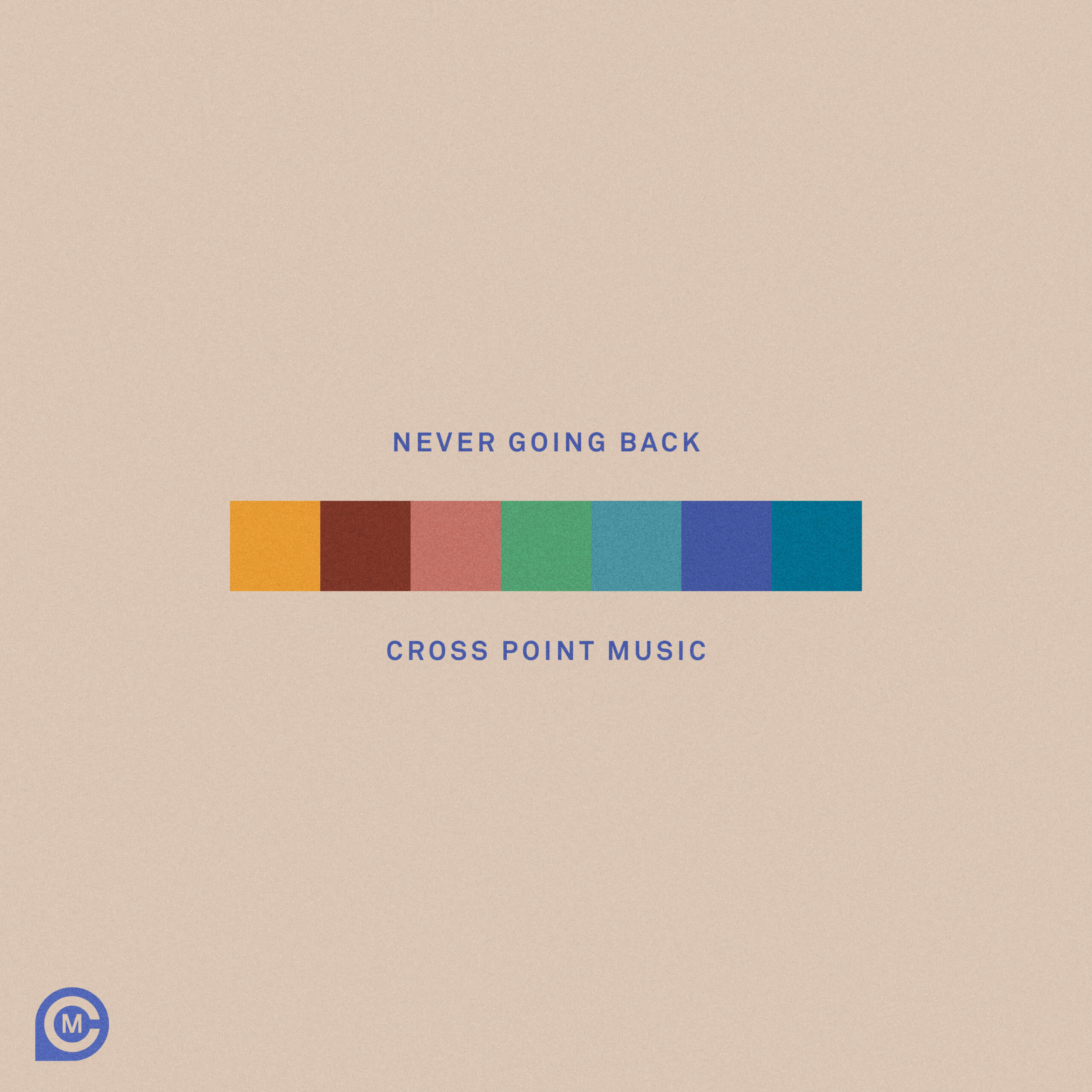 Cross Point Music - Never Going Back