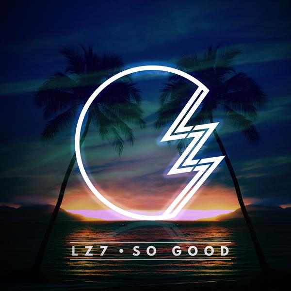 LZ7 - So Good