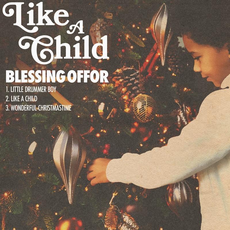 Blessing Offor - Like A Child
