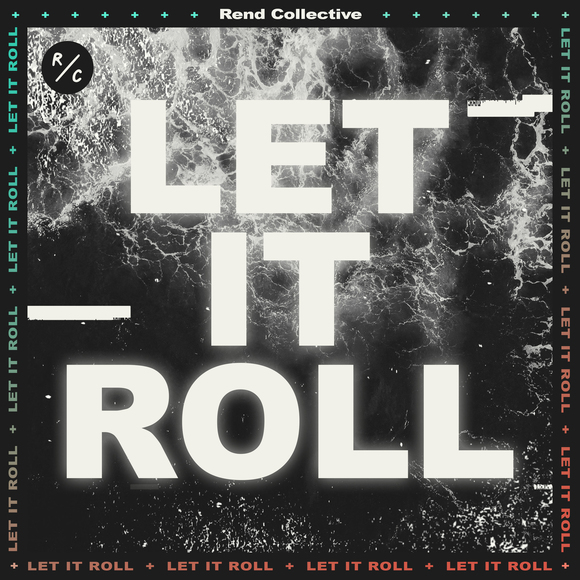 Rend Collective - Let It Roll