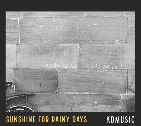 KDMusic - Sunshine for Rainy Days