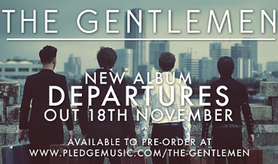 The Gentlemen Launch Pledge Music Campaign For New Album 'Departures'