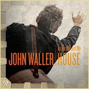 John Waller - As For Me And My House