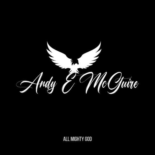 Andy E McGuire - All Mighty God
