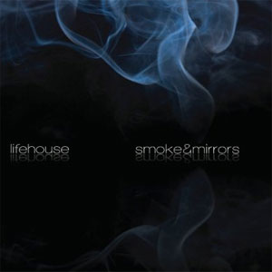 Lifehouse - Smoke & Mirrors