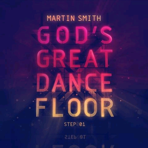 Martin Smith - God's Great Dance Floor - Step 01