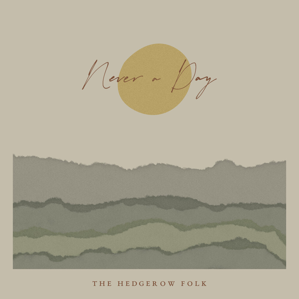 The Hedgerow Folk - Never A Day