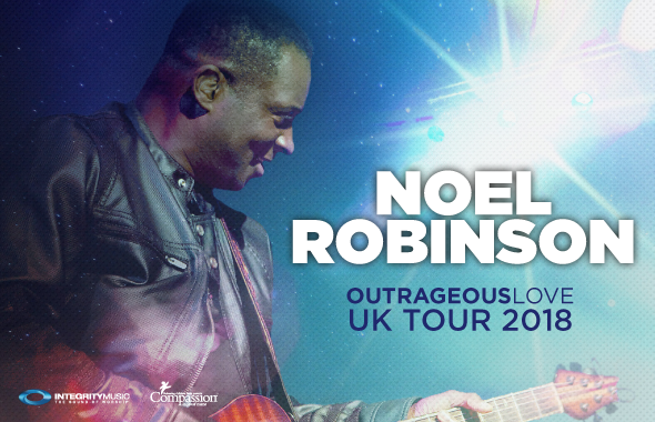 Multi-Award Winning UK Worship Artist Noel Robinson Embarks On 'Outrageous Love UK Tour'