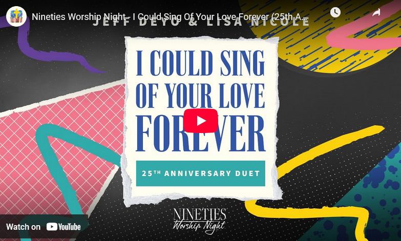 Nineties Worship Night - I Could Sing of Your Love Forever (25th Anniversary Duet)