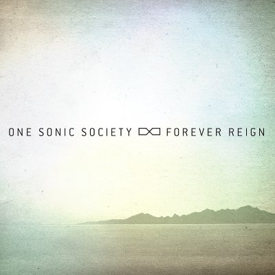 One Sonic Society - Forever Reign