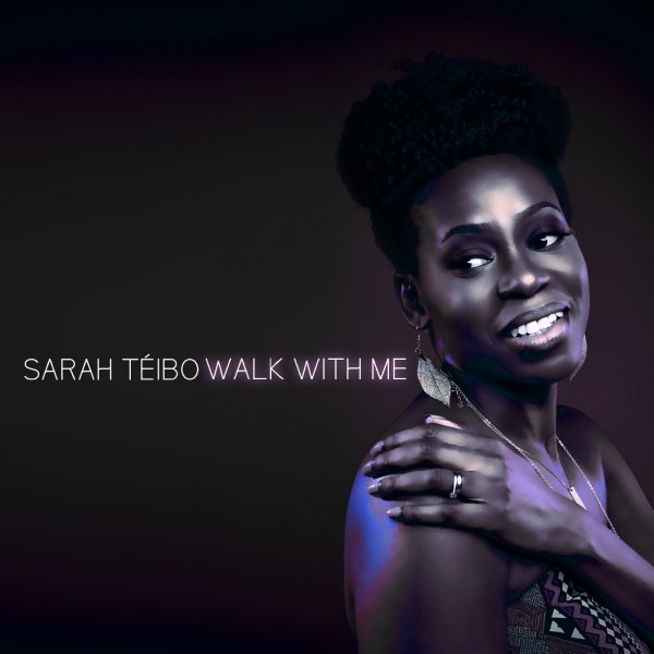 Sarah Teibo - Walk With Me