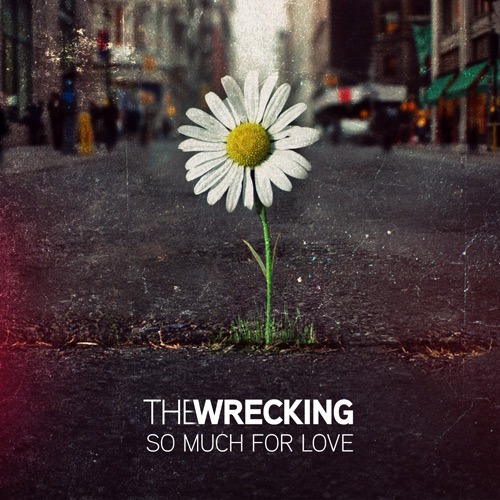 The Wrecking - So Much For Love
