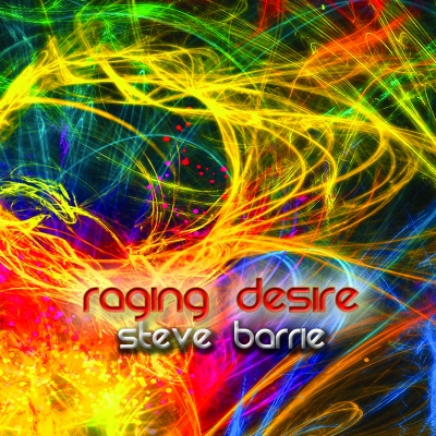 Steve Barrie - Raging Desire
