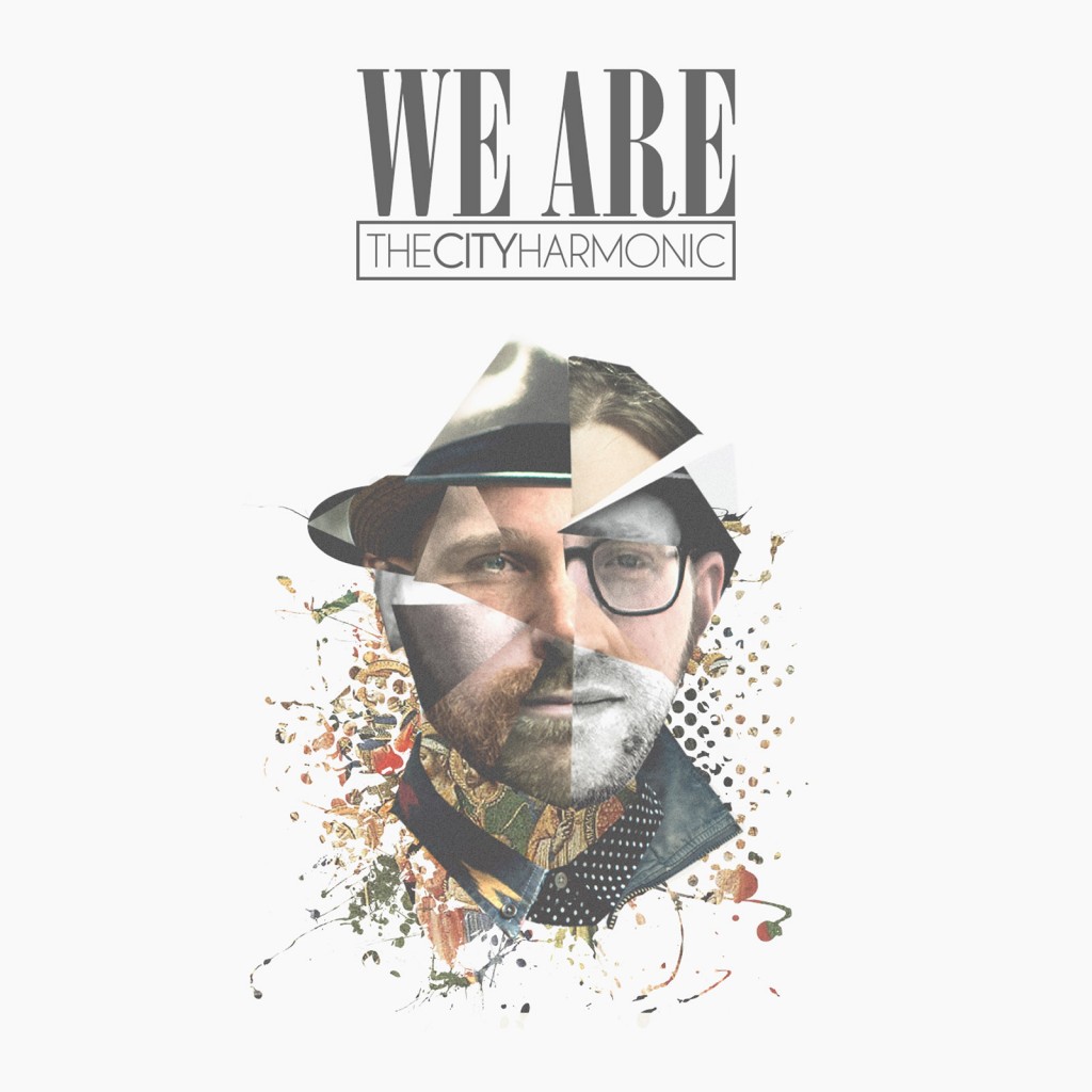 The City Harmonic - We Are