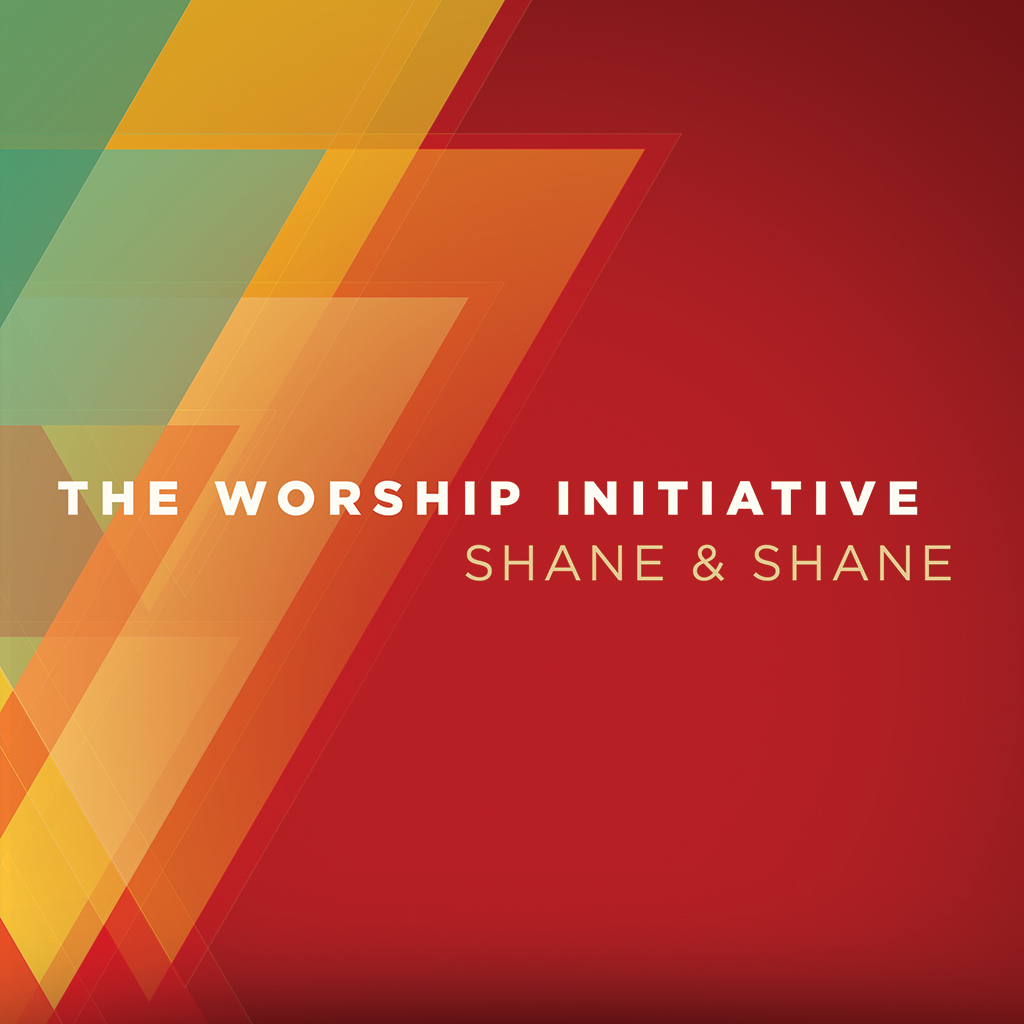 Shane & Shane - The Worship Initiative