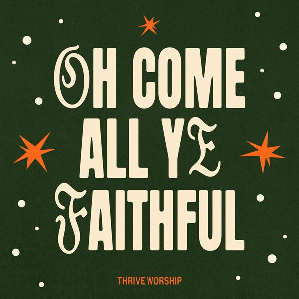 Thrive Worship - Oh Come All Ye Faithful (Live)