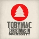 TobyMac - Christmas In Diverse City
